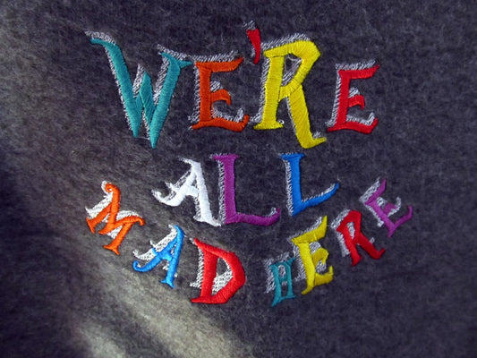 We are all mad here Saying Quote machine embroidery designs Wonderland tea party