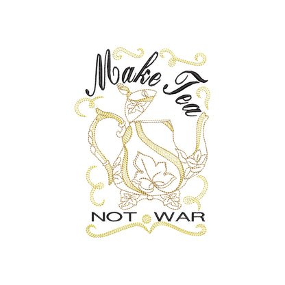 Make Tea not War Saying
