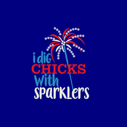 I Dig Chicks with Sparklers Saying