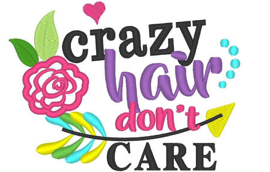 Crazy hair don’t care Saying Machine Embroidery 4" 5" 7" | PES DST JEF | Artapli