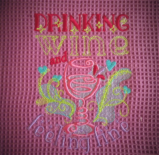 Drinking wine and feeling fine Saying kitchen towel apron machine embroidery designs
