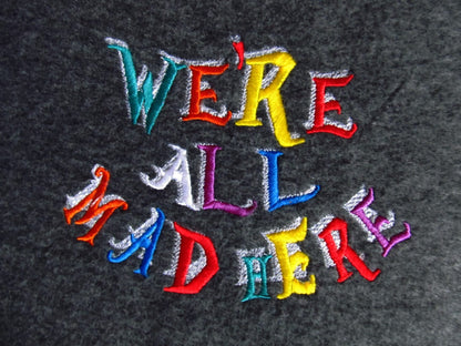 We are all mad here Saying Quote machine embroidery designs Wonderland tea party